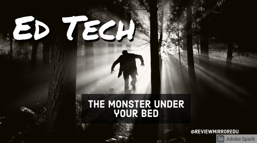 EdTech-The monster under your&nbsp;bed