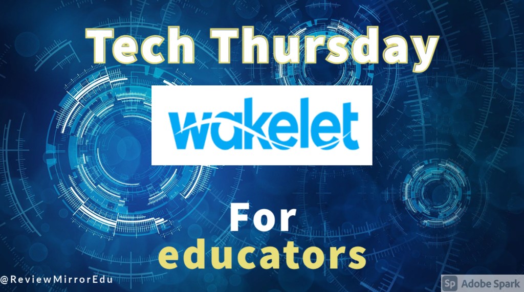 Tech Thursday-Wakelet for&nbsp;educators