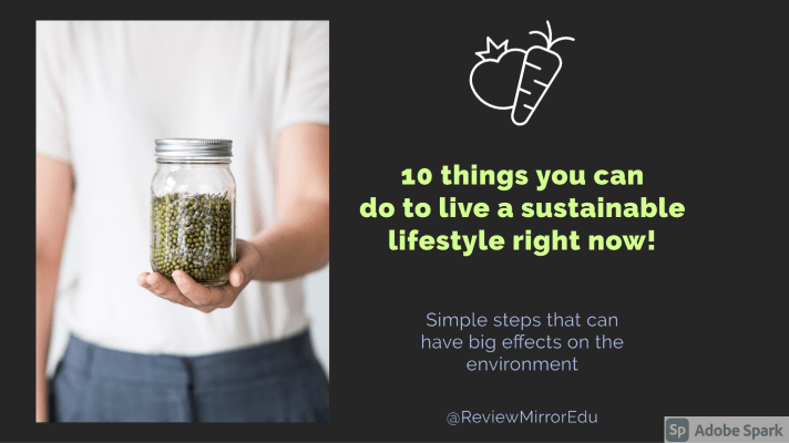 10 things you can do to live a sustainable lifestyle right&nbsp;now