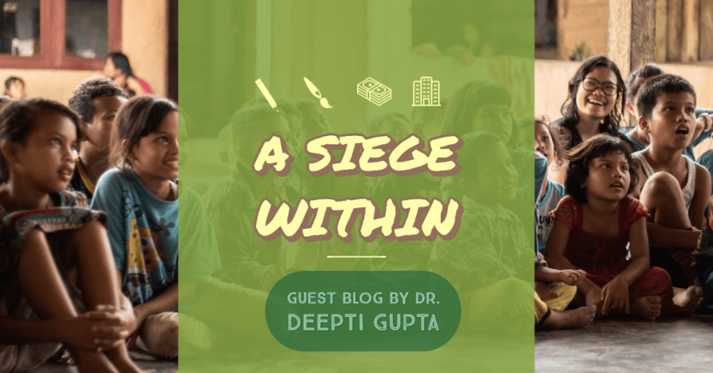 Guest blog by Dr. Deepti Gupta- A Siege&nbsp;Within