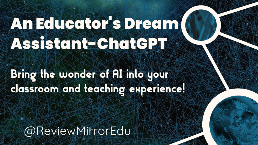 An Educator’s Dream Assistant-ChatGPT
