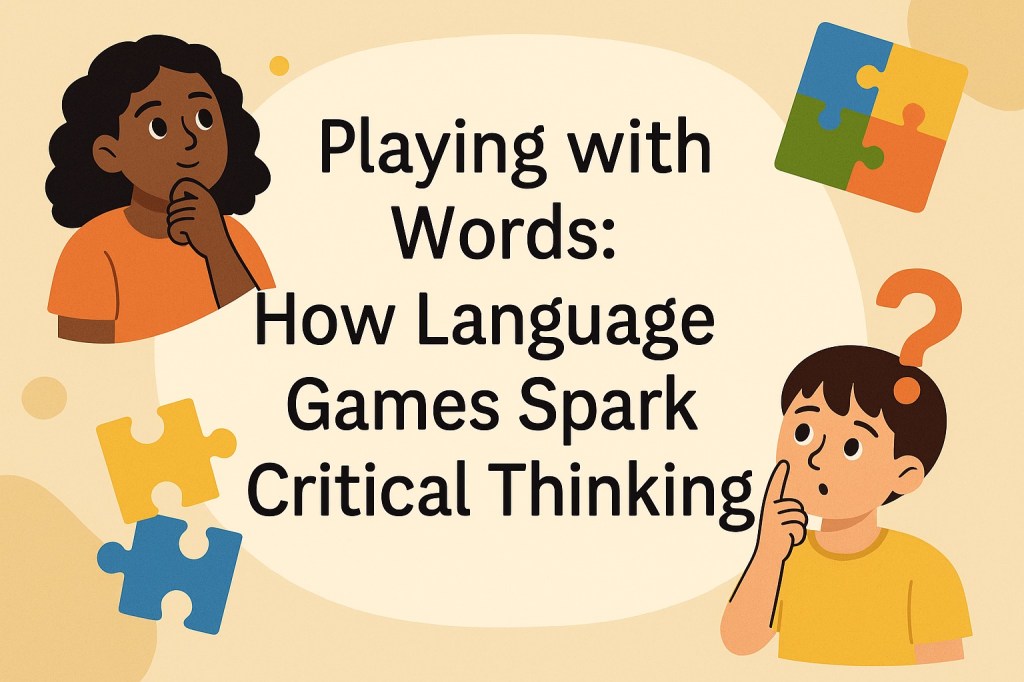 Playing with Words: How Language Games Spark Critical Thinking